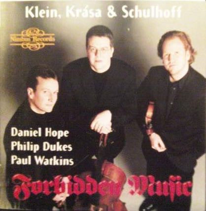 Klein, Krása & Schulhoff - Daniel Hope, Philip Dukes, Paul Watkins - Forbidden Music