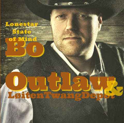 Bo Outlaw & Løiten Twang Depot - Lonestar State Of Mind