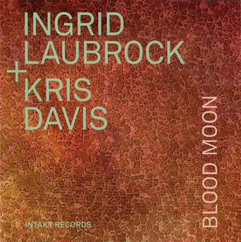 Ingrid Laubrock + Kris Davis - Blood Moon