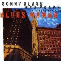 Sonny Clark / Max Roach & George Duvivier - Blues Mambo