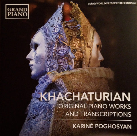 Khachaturian – Kariné Poghosyan - Original Piano Works And Transcriptions