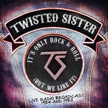 Twisted Sister - It's Only Rock & Roll (But We Like It)