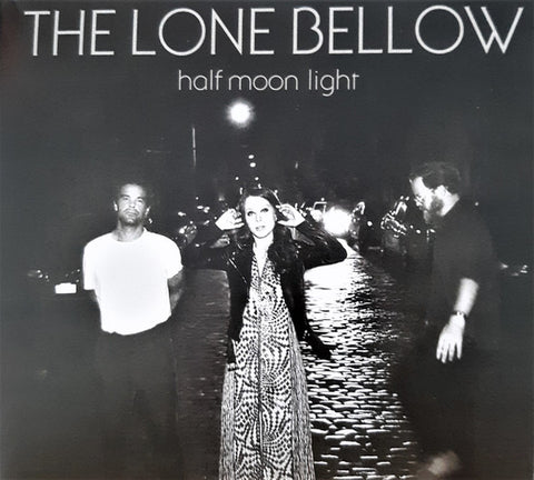 The Lone Bellow - Half Moon Light