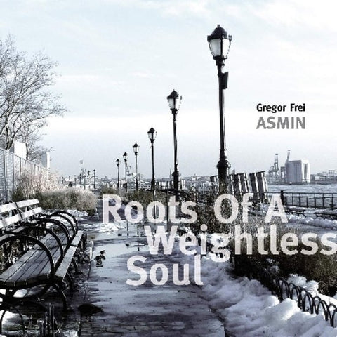 Gregor Frei ASMIN - Roots Of A Weightless Soul