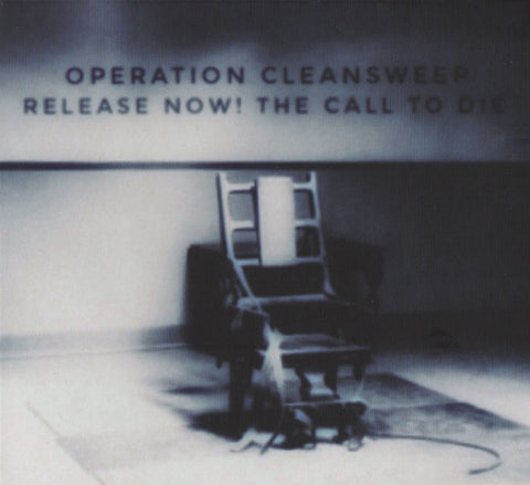 Operation Cleansweep - Release Now! The Call To Die