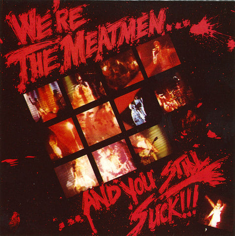 The Meatmen, - We're The Meatmen... And You Still Suck!!!