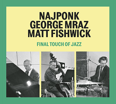 Najponk, George Mraz, Matt Fishwick - Final Touch Of Jazz