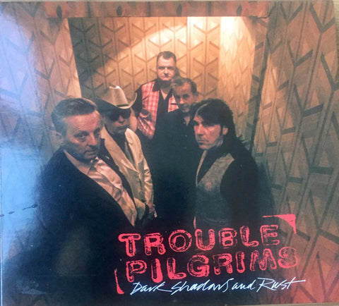 Trouble Pilgrims - Dark Shadows And Rust