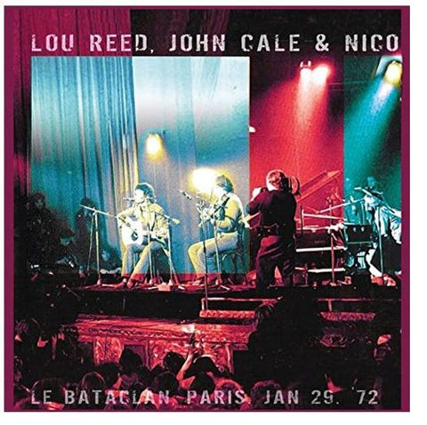 Lou Reed, John Cale & Nico - Le Bataclan Paris Jan 29 '72