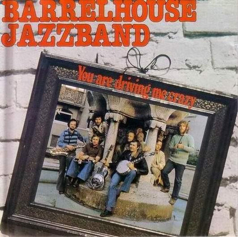 Barrelhouse Jazzband - You Are Driving Me Crazy