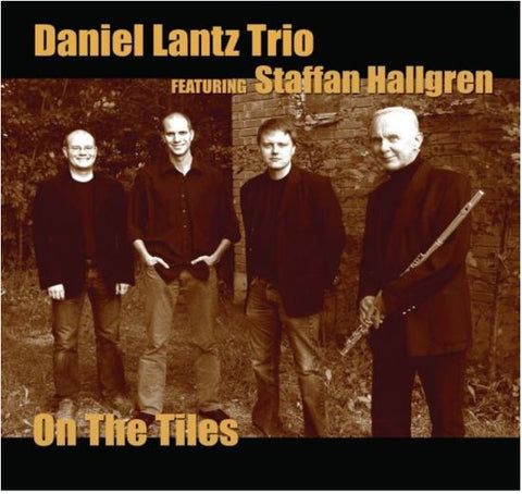 Daniel Lantz Trio, Staffan Hallgren - On The Tiles