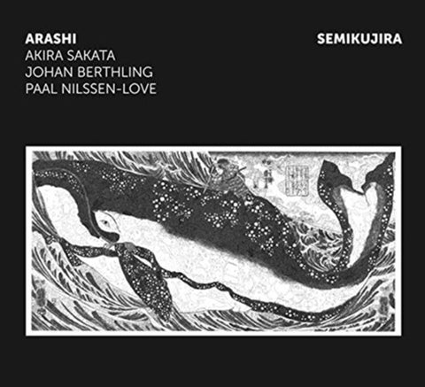 Akira Sakata / Johan Berthling / Paal Nilssen-Love - Semikujira