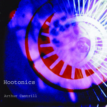 Arthur Cantrill - Hootonics