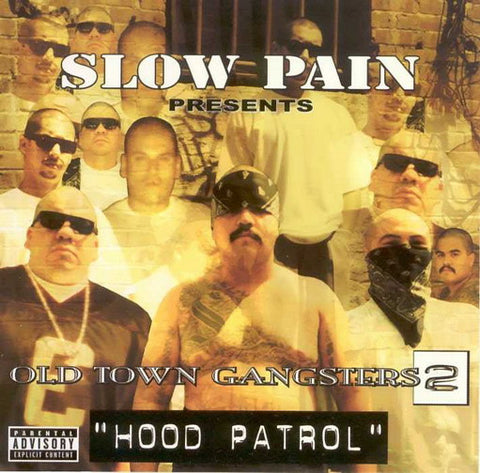 Slow Pain - Presents Old Town Gangsters 2 - Hood Patrol