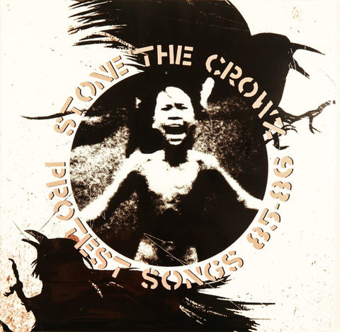 Stone The Crowz - Protest Songs 85 - 86