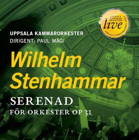 Wilhelm Stenhammar, Uppsala Kammarorkester, Paul Mägi - Serenad För Orkester Op. 31