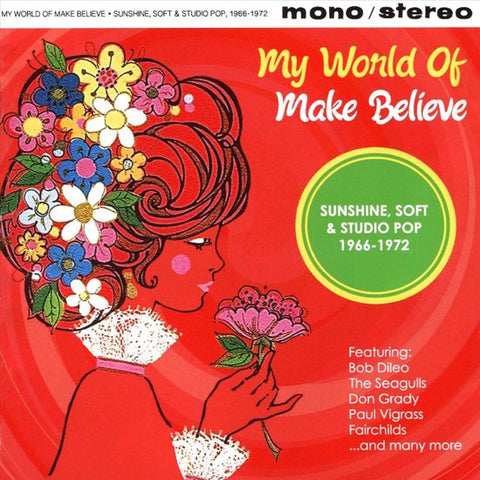 Various - My World Of Make Believe (Sunshine, Soft & Studio Pop 1966-1972)