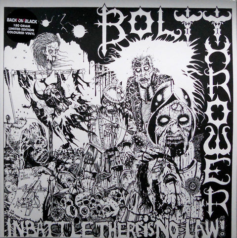 Bolt Thrower, - In Battle There Is No Law!