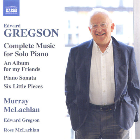 Edward Gregson, Murray McLachlan, Rose McLachlan - Complete Music For Solo Piano