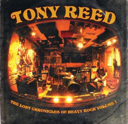 Tony Reed - The Lost Chronicles of Heavy Rock Volume 1