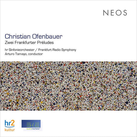 Christian Ofenbauer, hr-Sinfonieorchester / Frankfurt Radio Symphony, Arturo Tamayo - Zwei Frankfurter Préludes