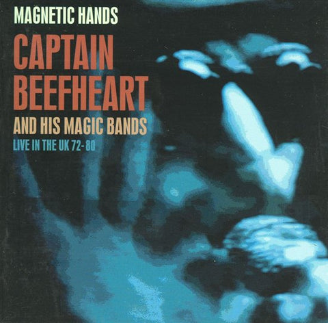 Captain Beefheart - Magnetic Hands (Captain Beefheart And His Magic Bands Live In The UK 72-80)