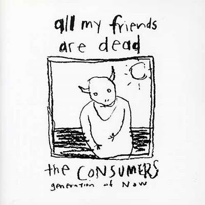 The Consumers - All My Friends Are Dead