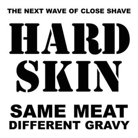 Hard Skin, - Same Meat Different Gravy
