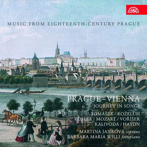 Tomášek / Koželuh / Rösler / Mozart / Voříšek / Kalivoda / Haydn, Martina Jankova, Barbara Maria Willi - Prague - Vienna (Journey In Songs)