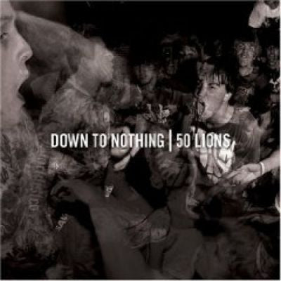 Down To Nothing | 50 Lions - Down To Nothing | 50 Lions Split