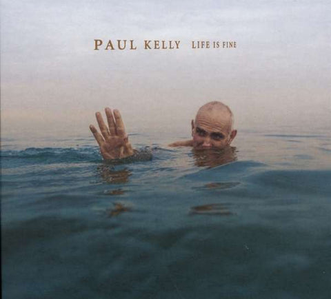 Paul Kelly - Life Is Fine