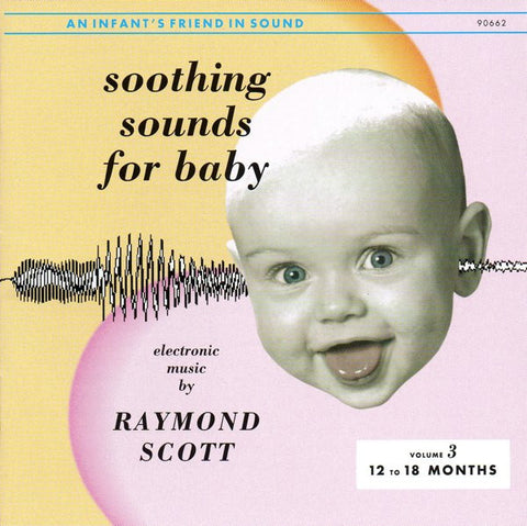 Raymond Scott - Soothing Sounds For Baby - Volume 3: 12 To 18 Months