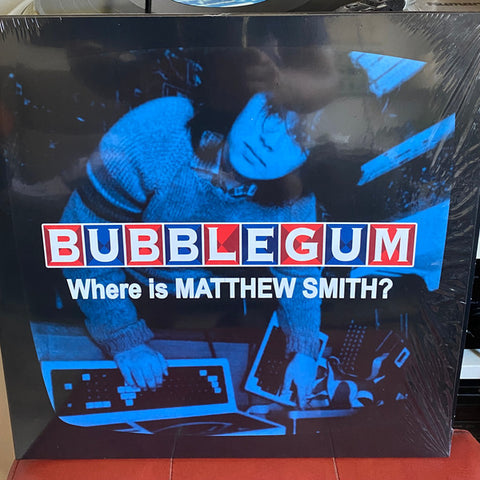 Bubblegum - Where Is Matthew Smith?
