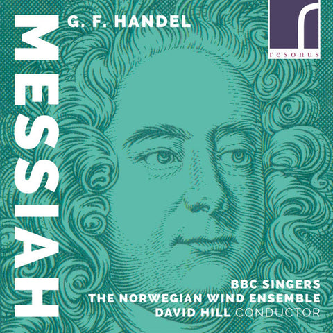 G.F. Handel, BBC Singers, The Norwegian Wind Ensemble, David Hill - Messiah