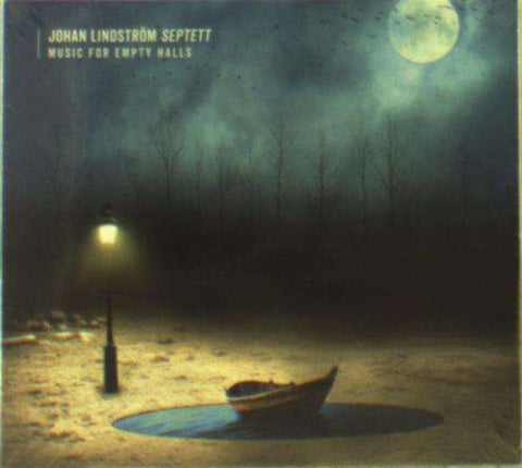 Johan Lindström Septett - Music For Empty Halls