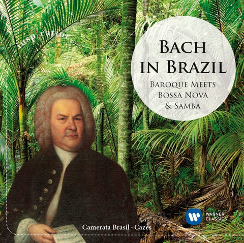 Camerata Brasil - Bach In Brazil. Baroque Meets Bossa Nova & Samba