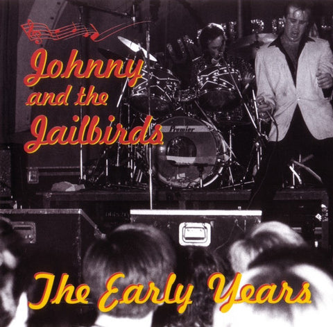 Johnny And The Jailbirds - The Early Years