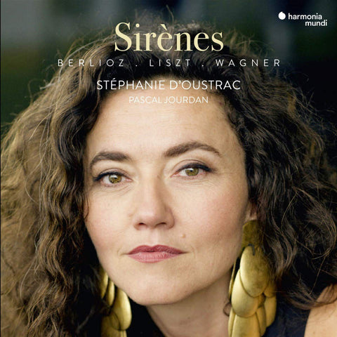 Berlioz, Liszt, Wagner - Stéphanie d'Oustrac, Pascal Jourdan - Sirènes