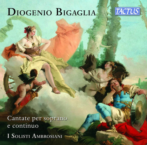 Diogenio Bigaglia – I Solisti Ambrosiani - Canate Per Soprano E Continuo