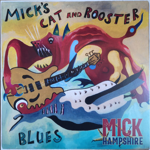 Mick Hampshire - Mick's Cat And Rooster Blues