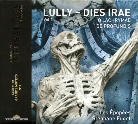 Lully – Les Épopées, Stéphane Fuget - Dies Irae · O Lachrymae · De Produndis (Vol. 1)