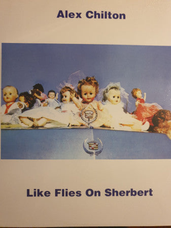 Alex Chilton - Like Flies On Sherbert