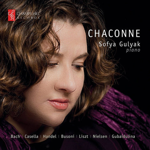 Sofya Gulyak, Bach | Casella | Handel | Busoni | Liszt | Nielsen | Gubaidulina - Chaconne