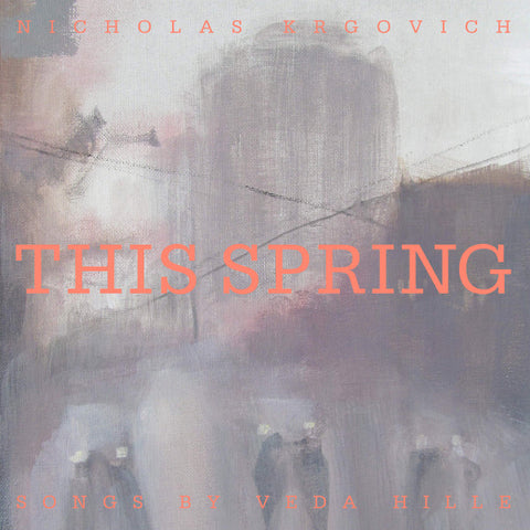 Nick Krgovich - This Spring
