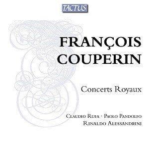 François Couperin, Claudio Rufa • Paolo Pandolfo - Concerts Royaux