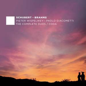 Schubert - Brahms, Pieter Wispelwey - Paolo Giacometti - The Complete Duos / Coda