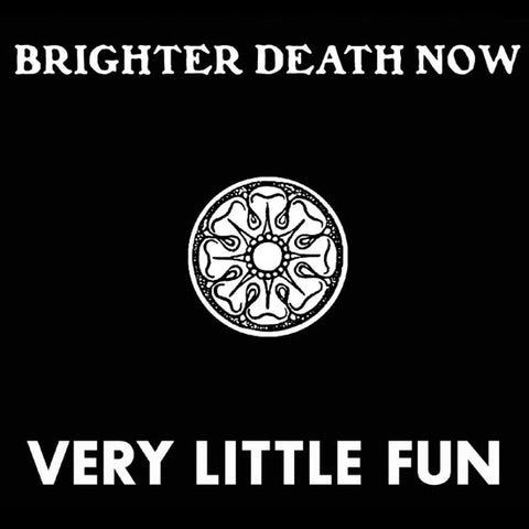 Brighter Death Now - Very Little Fun
