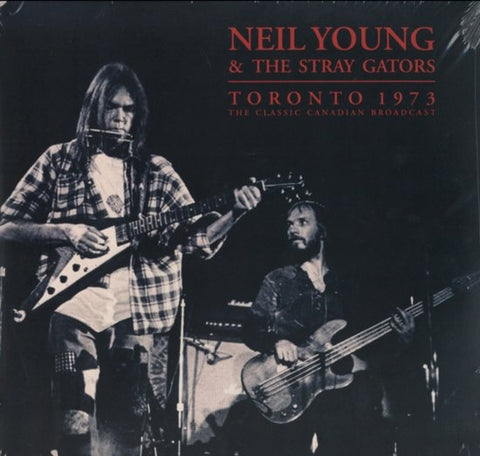 Neil Young & The Stray Gators - Toronto 1973 (The Classic Canadian Broadcast)