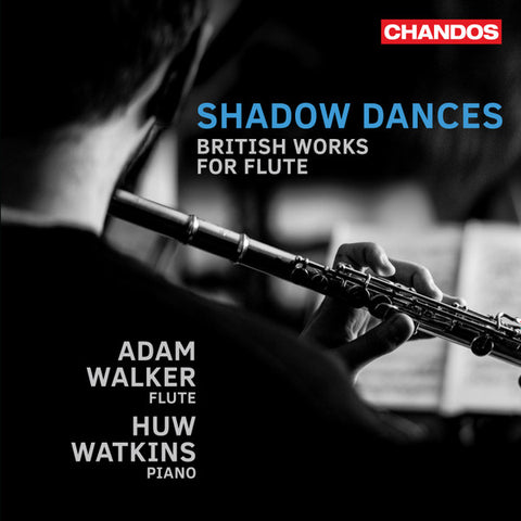 Adam Walker, Huw Watkins - Shadow Dances: British Works For Flute