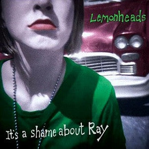 The Lemonheads - It's A Shame About Ray